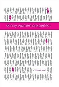 Skinny Women Are Perfect (Hardcover)