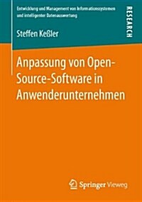 Anpassung Von Open-source-software in Anwenderunternehmen (Paperback)