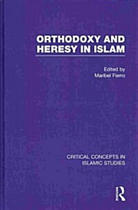 Orthodoxy and Heresy in Islam (Multiple-component retail product)