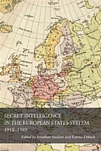 Secret Intelligence in the European States System, 1918-1989 (Hardcover)