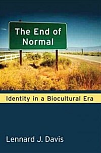 The End of Normal: Identity in a Biocultural Era (Hardcover)