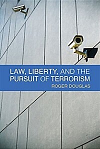 Law, Liberty, and the Pursuit of Terrorism (Hardcover)