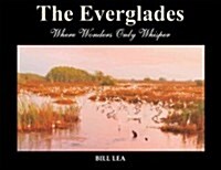 The Everglades: Where Wonders Only Whisper (Hardcover)