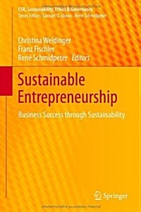Sustainable Entrepreneurship: Business Success Through Sustainability (Hardcover, 2014)