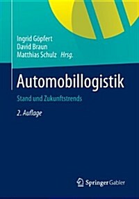 Automobillogistik : Stand Und Zukunftstrends (Paperback, 2)
