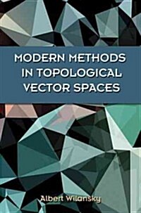 Modern Methods in Topological Vector Spaces (Paperback, Reprint)