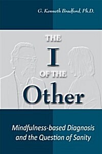 The I of the Other: Mindfulness-Based Diagnosis and the Question of Sanity (Paperback)