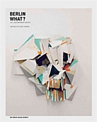 Berlin What?: 102 Contemporary Artists (Hardcover)