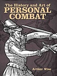 The History and Art of Personal Combat (Paperback)