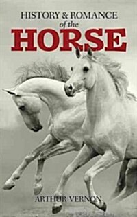 The History and Romance of the Horse (Paperback, Reprint)