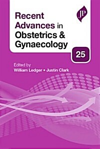 Recent Advances in Obstetrics & Gynaecology: 25 (Paperback, Vol. 25)