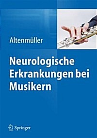 Neurologische Erkrankungen Bei Musikern (Hardcover, 1. Aufl. 2021)