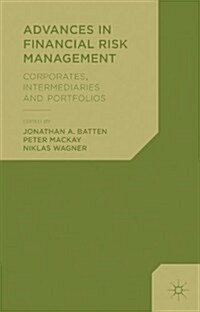 Advances in Financial Risk Management : Corporates, Intermediaries and Portfolios (Hardcover)