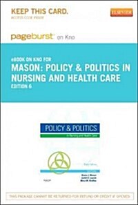 Policy & Politics in Nursing and Health Care - Pageburst E-book on Kno Retail Access Card (Pass Code, 6th)