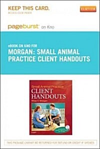 Small Animal Practice Client Handouts Pageburst on Kno Retail Access Code (Pass Code)