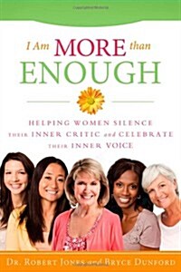 I Am More Than Enough: Helping Women Silence Their Inner Critic and Celebrate Their Inner Voice (Paperback)