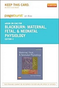 Maternal, Fetal, & Neonatal Physiology Pageburst on Kno Access Code (Pass Code, 4th)