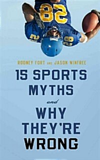 [중고] 15 Sports Myths and Why They‘re Wrong (Hardcover)
