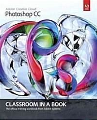 Adobe Photoshop CC Classroom in a Book with Access Code (Paperback)