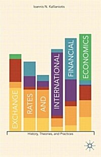 Exchange Rates and International Financial Economics : History, Theories, and Practices (Hardcover)