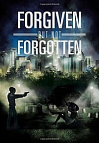 Forgiven But Not Forgotten (Hardcover)