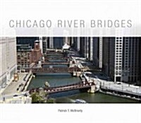 Chicago River Bridges (Hardcover)