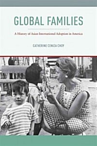 [중고] Global Families: A History of Asian International Adoption in America (Paperback)