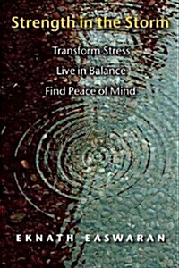 Strength in the Storm: Transform Stress, Live in Balance & Find Peace of Mind (Paperback)