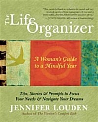 The Life Organizer: A Womans Guide to a Mindful Year (Paperback)