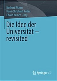 Die Idee Der Universit? - Revisited (Paperback, 2013)