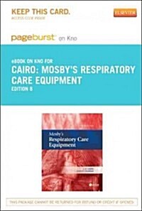 Mosbys Respiratory Care Equipment Pageburst on Kno Retail Access Code (Pass Code, 8th)