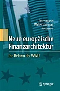 Neue Europ?sche Finanzarchitektur: Die Reform Der Wwu (Hardcover, 2014)