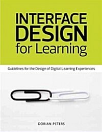 Interface Design for Learning: Design Strategies for Learning Experiences (Paperback)
