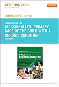 Primary Care of the Child With a Chronic Condition - Pageburst E-book on Kno Retail Access Card (Pass Code, 5th)