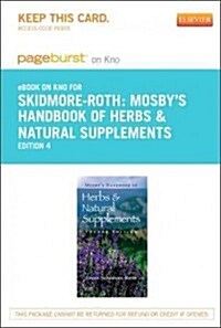 Mosbys Handbook of Herbs & Natural Supplements Pageburst on Kno Access Code (Pass Code, 4th)