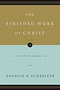 The Finished Work of Christ: The Truth of Romans 1-8 (Paperback Edition) (Paperback)