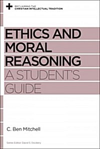 Ethics and Moral Reasoning: A Students Guide (Paperback)