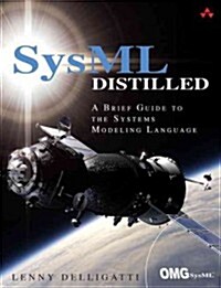 SysML Distilled: A Brief Guide to the Systems Modeling Language (Paperback)