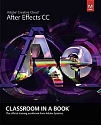 Adobe After Effects CC Classroom in a Book (Paperback)