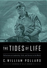 The Tides of Life: Learning to Lead and Serve as You Navigate the Currents of Life (Hardcover)