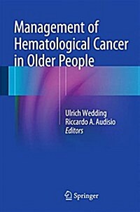 Management of Hematological Cancer in Older People (Hardcover, 2015 ed.)