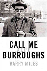 Call Me Burroughs: A Life (Hardcover)