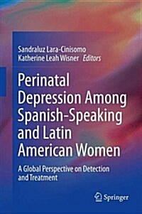 Perinatal Depression Among Spanish-Speaking and Latin American Women: A Global Perspective on Detection and Treatment (Hardcover, 2014)