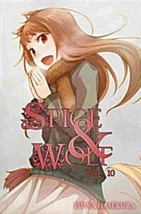 Spice and Wolf, Vol. 10 (Light Novel) (Paperback)