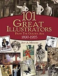 101 Great Illustrators from the Golden Age, 1890-1925 (Paperback)