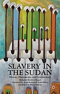 Slavery in the Sudan : History, Documents, and Commentary (Hardcover)