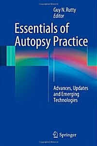 Essentials of Autopsy Practice : Advances, Updates and Emerging Technologies (Hardcover)