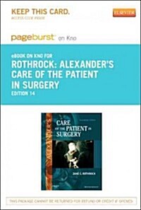 Alexanders Care of the Patient in Surgery - Pageburst E-book on Kno Retail Access Card (Pass Code, 14th)