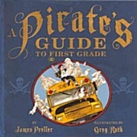 A Pirates Guide to First Grade (Prebound, Bound for Schoo)