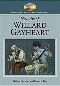 New Art of Willard Gayheart (Paperback)